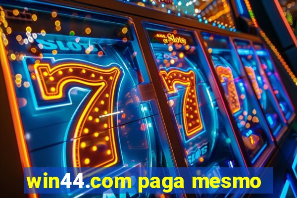 win44.com paga mesmo